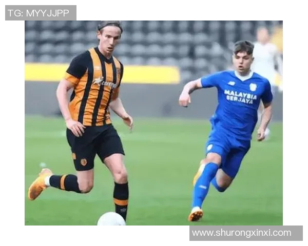 福利特伍与赫尔城的激烈对决展现英冠联赛的精彩与魅力 福利特伍与赫尔城的激烈对决展现英冠联赛的精彩与魅力