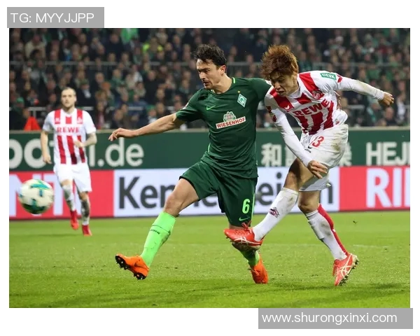 2015年不莱梅与科隆激战回顾:精彩瞬间与赛季影响分析 2015年不莱梅与科隆激战回顾:精彩瞬间与赛季影响分析